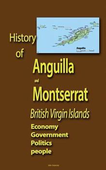 Paperback History of Anguilla and Montserrat, British Virgin Islands: Economy, Government, Politics, people Book