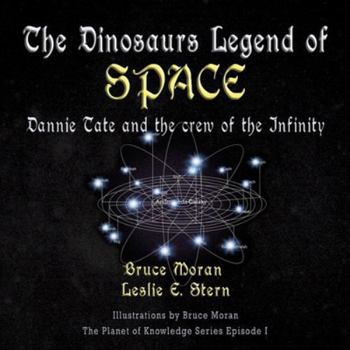 Paperback The Dinosaur Legend of Space: Dannie Tate and the crew of the Infinity Book