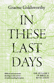 Hardcover In These Last Days: The Dynamics of Biblical Revelation Book