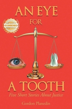 Paperback An Eye for A Tooth: Five Short Stories About Justice Book