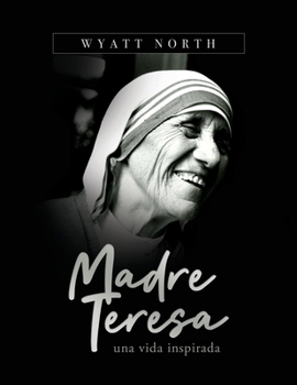 Paperback Madre Teresa, una vida inspirada [Spanish] Book