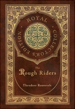 Hardcover The Rough Riders (Royal Collector's Edition) (Case Laminate Hardcover with Jacket) Book