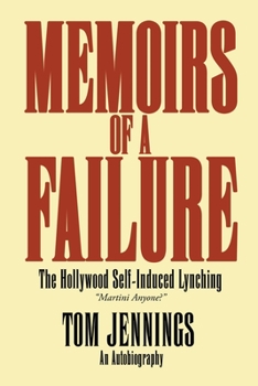 Paperback Memoirs of a Failure: The Hollywood Self-Induced Lynching Book