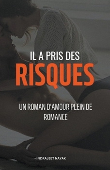 Paperback Il a pris des risques - Un roman d'amour plein de romance Book