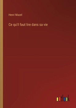 Paperback Ce qu'il faut lire dans sa vie [French] Book