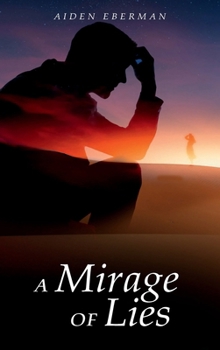 Hardcover A Mirage of Lies: Perseverance in the Face of Deception Book