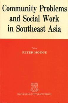 Paperback Community Problems and Social Work in Southeast Asia: The Hong Kong and Singapore Experience Book