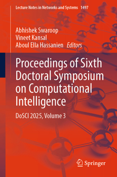 Proceedings of Sixth Doctoral Symposium on Computational Intelligence: DoSCI 2025, Volume 3 (Lecture Notes in Networks and Systems, 1497)