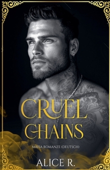Cruel Chains: Mafia Romanze (Deutsch) (Cruel Temptation (Deutsch))