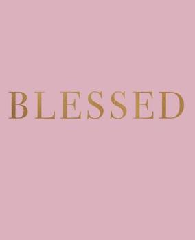 Blessed: A decorative book for coffee tables, bookshelves and interior design styling | Stack deco books together to create a custom look (Inspirational Phrases in Blush)