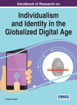 Hardcover Handbook of Research on Individualism and Identity in the Globalized Digital Age Book