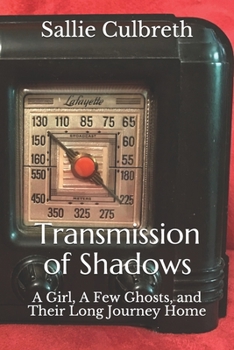 Paperback Transmission of Shadows: A Girl, A Few Ghosts, and Their Long Journey Home Book