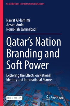 Paperback Qatar's Nation Branding and Soft Power: Exploring the Effects on National Identity and International Stance Book