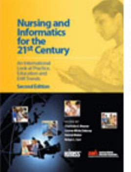 Paperback Nursing and Informatics for the 21st Century: An International Look at Practice, Education and Ehr Trends, Second Edition Book