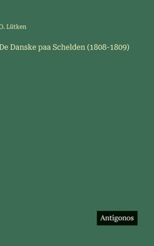 Hardcover De Danske paa Schelden (1808-1809) [Danish] Book