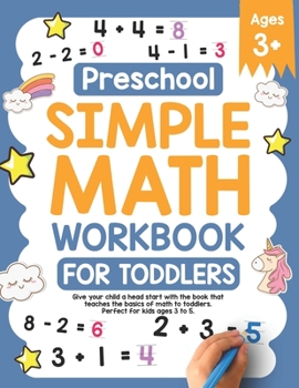 Paperback Preschool Simple Math Workbook for Toddlers: Give your child a head start with the book that teaches the basics of math to toddlers. Perfect for kids Book