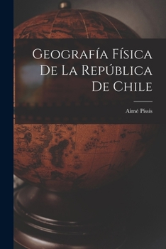 Paperback Geografía Física de la República de Chile Book