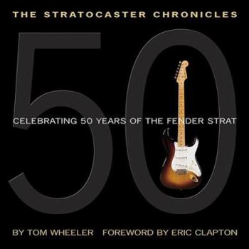 Hardcover The Stratocaster Chronicles: Celebrating 50 Years of the Fender Strat [With CD] Book