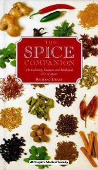 Hardcover The Spice Companion: The Culinary, Cosmetic, and Medicinal Uses of Spices Book