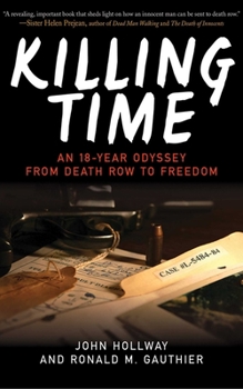 Paperback Killing Time: An 18-Year Odyssey from Death Row to Freedom Book