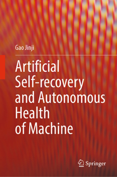 Hardcover Artificial Self-Recovery and Autonomous Health of Machine Book