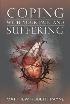 Coping with Your Pain and Suffering: Encouragement When You're Not Healed But You Love God