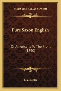 Paperback Pure Saxon English: Or Americans To The Front (1890) Book
