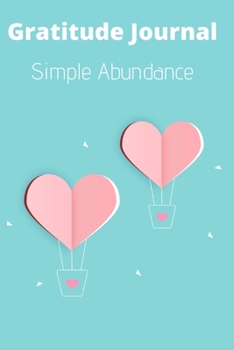 Paperback Simple Abundance Gratitude Journal: Beautiful Book with Gratitude Prompts, Coloring Pages, Motivational Quotes and Positive Affirmations for Cultivati Book