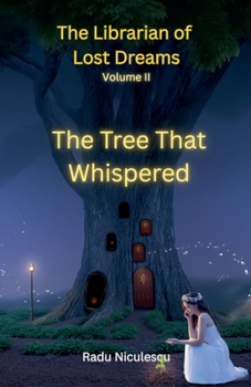 The Tree That Whispered (The Librarian of Lost Dreams)