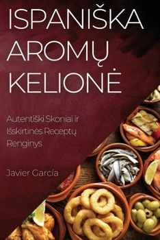 Ispaniska Aromų Kelione: Autentiski Skoniai ir Isskirtines Receptų Renginys