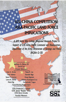 Paperback U.S.-China Competition: Asia-Pacific Land Force Implications: Asia-Pacific Land Force Implications Book