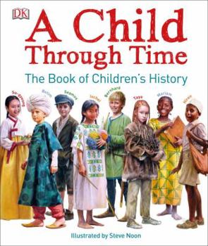 Hardcover A Child Through Time: The Book of Children's History Book