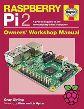 Hardcover Raspberry Pi 2 Manual: A Practical Guide to the Revolutionary Small Computer Book