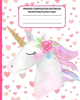 PRIMARY COMPOSITION NOTEBOOK Handwriting Practice Paper: Cute Unicorn Story Journal Dotted Midline Creative Picture Space Pages | Grades K-2 Early ... Exercice Book for Girls | Workbook for Kids