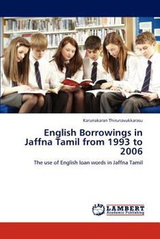 Paperback English Borrowings in Jaffna Tamil from 1993 to 2006 Book