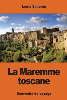 Paperback La Maremme toscane: souvenirs de voyage [French] Book