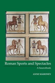 Paperback Roman Sports and Spectacles: A Sourcebook Book