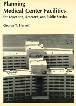 Hardcover Planning Medical Center Facilities for Education, Research, and Public Service Book