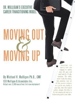 Paperback Mulligan's Executive Career Transitioning Model: Moving Out and Moving Up Book