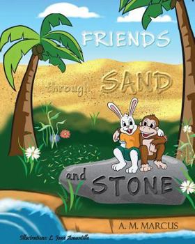 Paperback FRIENDS through SAND and STONE: Children's Picture Book On The Value Of Forgiveness And Friendship Book