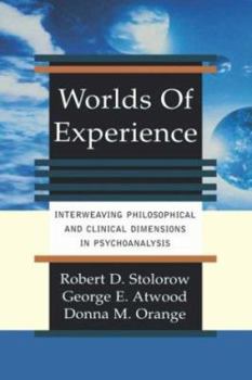 Hardcover Worlds of Experience Interweaving Philosophical and Clinical Dimensions in Psychoanalysis Book