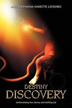Paperback Destiny Discovery: Understanding Your Destiny and Fulfilling Life Book