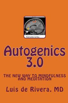 Paperback Autogenics 3.0: The New Way to Mindfulness and Meditation (Autogenic Training & Psychotherapy) Book