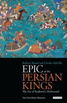 Paperback Epic of the Persian Kings: The Art of Ferdowski's Shahnameh Book