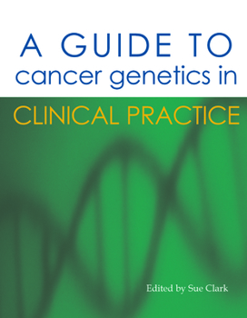 Paperback A Guide to Cancer Genetics in Clinical Practice Book