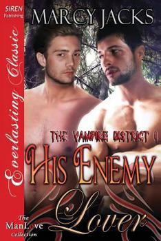 His Enemy Lover - Book #1 of the Vampire District