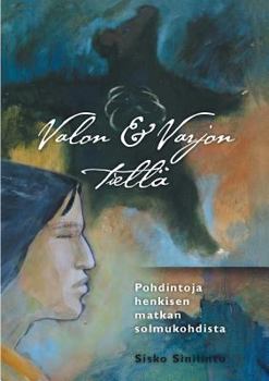 Paperback Valon ja varjon tiellä - Pohdintoja henkisen matkan solmukohdista [Finnish] Book