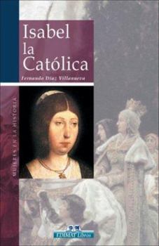 Isabel la Catolica (Mujeres en la historia series) - Book #1 of the Mujeres en la historia