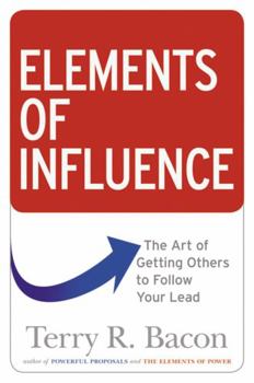 Paperback Elements of Influence: The Art of Getting Others to Follow Your Lead Book