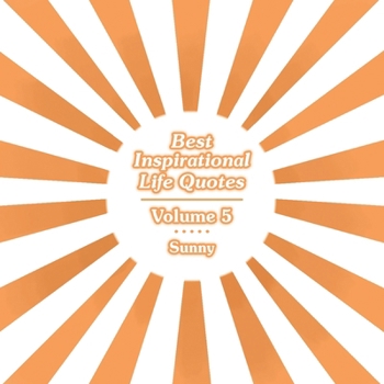 Best Inspirational Life Quotes: Volume 5